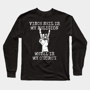 vince neil is my religion Long Sleeve T-Shirt